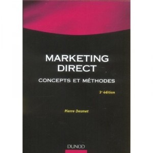 Marketing Direct , Concepts Et Methodes - Pierre Desmet