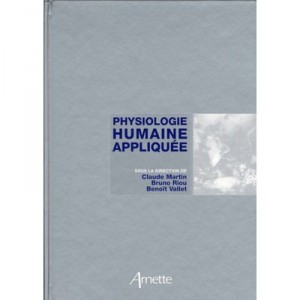 Physiologie Humaine Appliquee - Claude Martin , Bruno Riou , Benoit Vallet