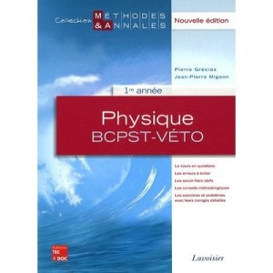 Physique 1ere Annee Bcpstveto , Methodes Annales - Pierre Grecias