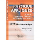 Controle Continu, Physique Appliquee T.2 , Puissances, Machines, Mecanique Des Fluides , Bts Electrotechnique (edition 2010) - 
