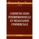 Communication Interpersonnelle Et Negociation Commerciale - Serge Frichet