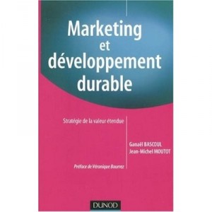 Marketing Et Developpement Durable - Ganael Bascoul , Jean-michel Moutot