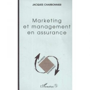 Marketing Et Management En Assurance - Jacques Charbonnier