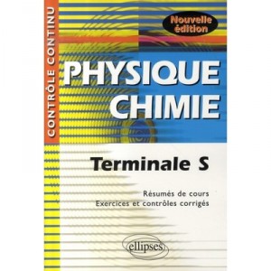 Controle Continu, Physique-chimie , Terminale S (2e Edition) - Michel Rouault , Jean-marc Desriac , Herve Tellier