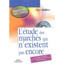 Marketing Industriel , L'etude Des Marches Qui N'existent Pas Encore - Paul Millier