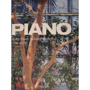 Piano , Renzo Piano Building Workshop, 1966-2005 - Philip Jodidio