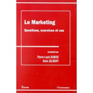 Marketing , Questions, Exercices Et Cas - Pierre-louis Dubois , Alain Jolibert