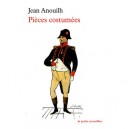 Pieces Costumees - Jean Anouilh