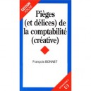 Pieges Et Delices Comptabilite Creative - Francois Bonnet