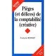 Pieges Et Delices Comptabilite Creative - Francois Bonnet