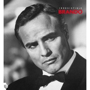 Marlon Brando, Eternel Et Irresistible - Vincent Perrot
