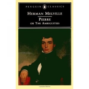 Pierre: Or The Ambiguities - Herman Melville