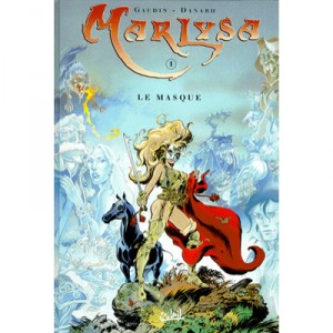Marlysa T.1, Le Masque - Jean-charles Gaudin , Jean-pierre Danard , Sabine Fuentes