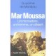 Mar Moussa , Un Monastere, Un Homme, Un Desert - Guyonne De Montjou