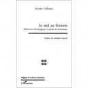 Mal Au Feminin , Reflexions Theologiques A Partir Du Feminisme - Ivone Gebara
