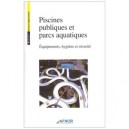 Piscines Publiques Et Parcs Aquatiques. Equipements, Hygieneet Securite - Afnor