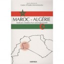 Maroc-algerie , Analyses Croises D'un Voisinage Hostile - Centre D'etudes Internationales