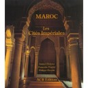 Maroc , Les Cites Imperiales - Samuel Pickens , Fran&Ccedil;oise Peuriot , Philippe Ploquin