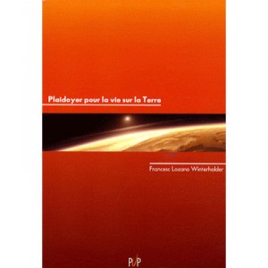 Plaidoyer Pour La Vie Sur Terre - Francesc Lozano Winterhalder