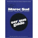 Maroc Sud , Marrakech, Essaouira, Agadir, Ouarzazate - Collectif