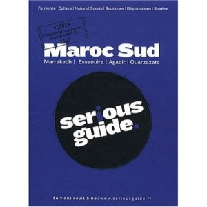 Maroc Sud , Marrakech, Essaouira, Agadir, Ouarzazate - Collectif