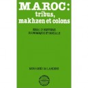 Maroc : Tribus, Makhzen Et Colons : Essai D'histoire Economique Et Sociale - Mohamed Salahdine