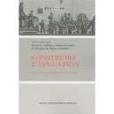 Construire L'education , De L'ancien Regime A Nos Jours - Collectif
