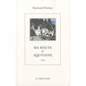 Ma Route D'aquitaine , 1949 - Raymond Dumay