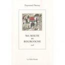 Ma Route De Bourgogne 1948 - Raymond Dumay