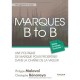 Marques B To B , Une Politique De Marque Pour Prosperer Dans La Chaine De La Valeur - Philippe Malaval , Christophe Benaroya