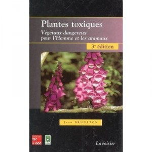 Plantes Toxiques, Vegetaux Dangereux Pour L'homme Et Les Animaux - Jean Bruneton