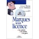Marques Sous Licence , Les Acheter, Les Vendre, Les Gerer - Gerard Warin , Annie Tubiana