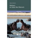 Malawi, Au Pays Des Maravis - Fabrice Noziere