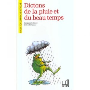 Dictons De La Pluie Et Du Beau Temps - Jacques Cellard , Gilbert Dubois