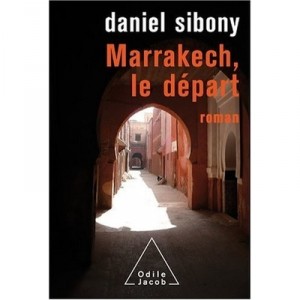 Marrakech, Le Depart - Daniel Sibony