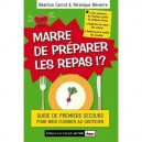 Marre De Preparer Les Repas !? - Veronique Bevierre , Beatrice Carrot