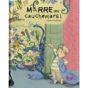 Marre Des Cauchemars ! - Claire Nadaud