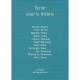 Ecrire Pour Le Theatre - Collectif