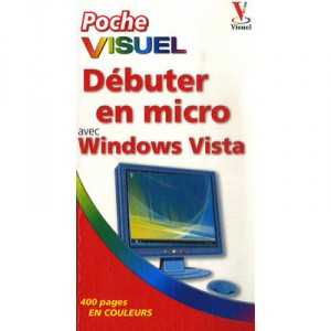 Debuter En Micro Edition Windows Vista - Paul Mcfedries