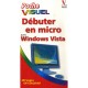 Debuter En Micro Edition Windows Vista - Paul Mcfedries