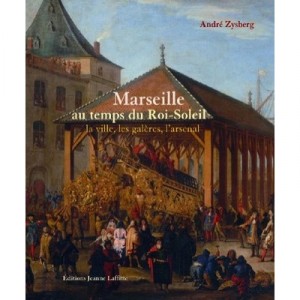 Marseille Au Temps Du Roi Soleil - Zysber
