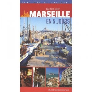 Marseille En 5 Jours - Pascale Huby