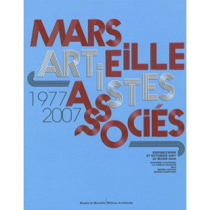 Marseille Et Associes , 1977-2007 - 30 Ans D'art Contemporain - Collectif