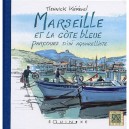 Marseille Et La Cote Bleue , Parcours D'un Aquarelliste - Tiennick Kerevel