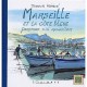Marseille Et La Cote Bleue , Parcours D'un Aquarelliste - Tiennick Kerevel