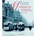 Marseille , Evenements Et Faits Divers, 1900-1920 - Michel Metenier , Fernand Revilla