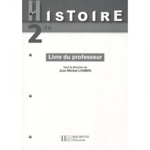 Histoire 2de - Livre Du Professeur - Edition 2006 - Lambin-j.m