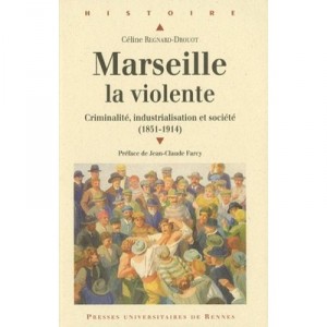 Marseille La Violente - Celine Regnard-drouot