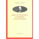 Zola En Chansons En Poesies Et En Musique - Frederic Robert