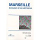 Marseille , Naissance D'une Metropole - Bernard Morel
